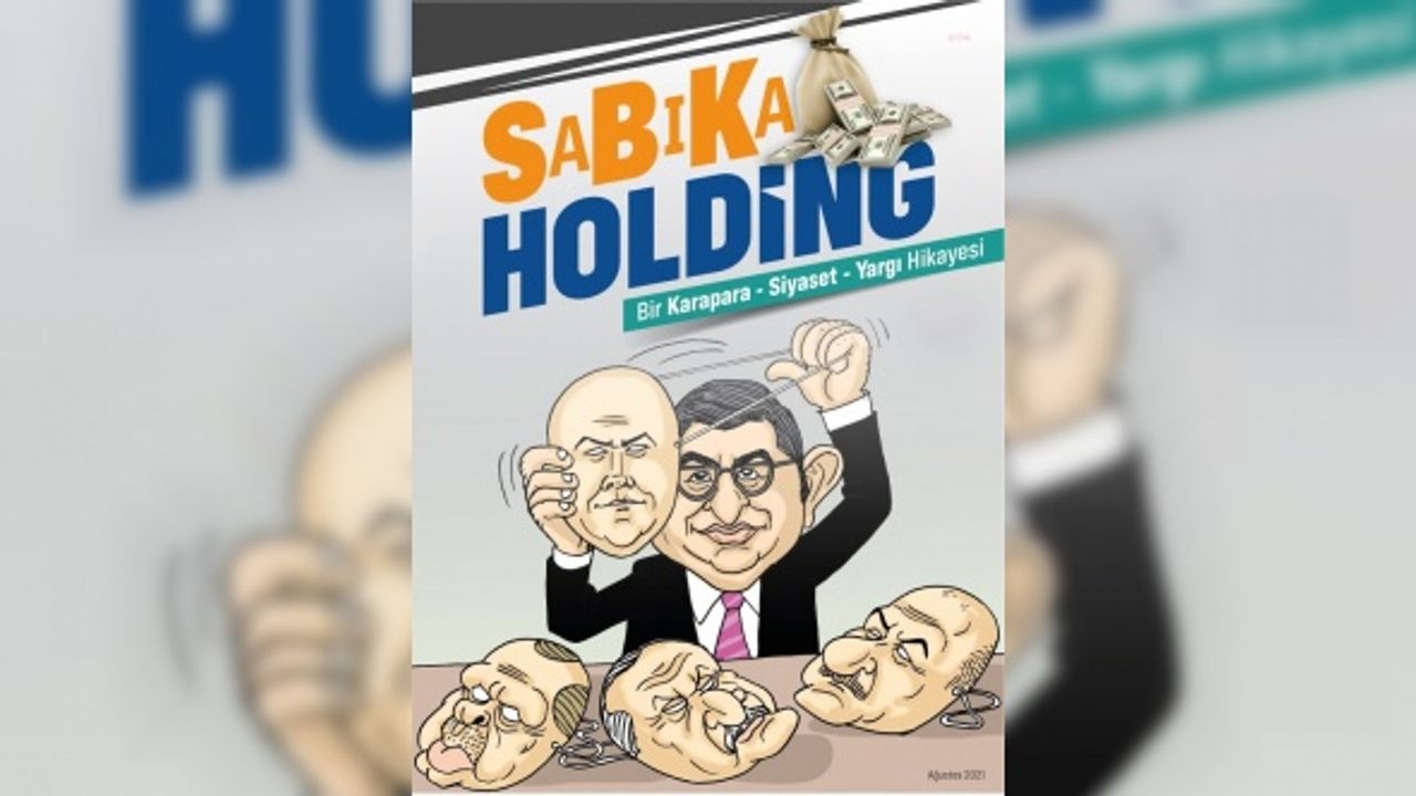 CHP’DEN "SEZGİN BARAN KORKMAZ" BROŞÜRÜ: “SABIKA HOLDİNG. BİR KARAPARA-SİYASET-YARGI HİKAYESİ”