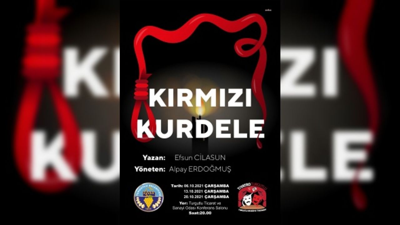 TURGUTLU BELEDİYESİ TİYATROSU “KIRMIZI KURDELE” OYUNUYLA SAHNEDE
