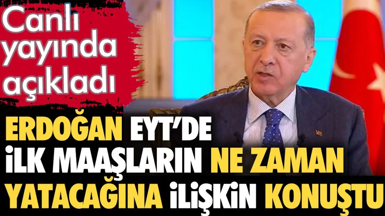 Erdoğan EYT'de ilk maaşların ne zaman yatacağına ilişkin konuştu