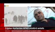 Van'da çığ felaketinden kurtulan AFAD Müdürü Osman Uçar, o anları anlattı