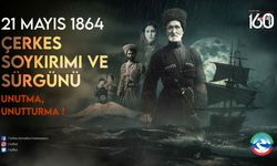 21 Mayıs 1864 Çerkes Sürgünü'nün 160. yılı...Kafkas ve Çerkes dernekleri anma programı düzenleyecek