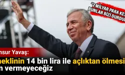 Mansur Yavaş: Emeklinin 14 bin lirayla açlıktan ölmesine izin vermeyeceğiz