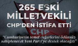 265 eski milletvekili CHP'den istifa etti