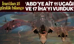 İran'dan 15 Günlük Bilanço: '11 ABD Uçağı ve 17 İHA'yı Vurduk'