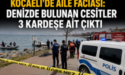 Kocaeli’de Aile Faciası: Denizde Bulunan 3 Ceset 3 Kardeşe Ait Çıktı