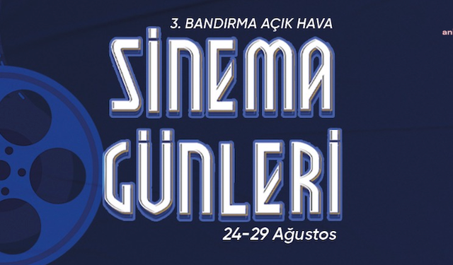 3. Bandırma Açık Hava Sinema Günleri başlıyor 