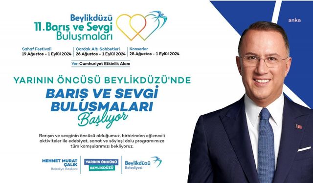 Beylikdüzü Belediyesi tarafından düzenlenen 'Barış ve Sevgi Buluşmaları'nın 11'incisi başlıyor