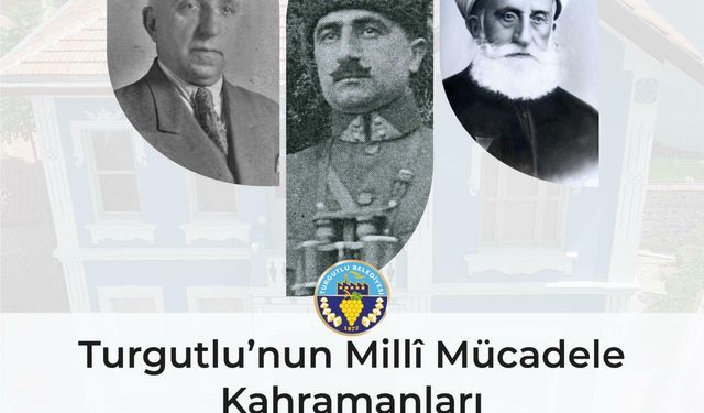 Turgutlu’nun milli mücadele kahramanları, Müze Sohbetleri’nde yad edilecek