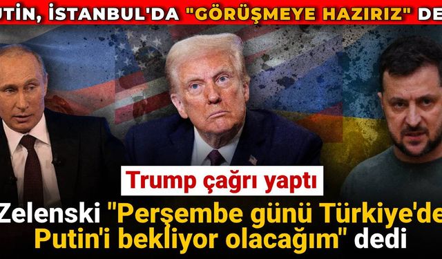 Trump'tan Putin'in İstanbul teklifine yanıt: Derhal kabul edilmeli