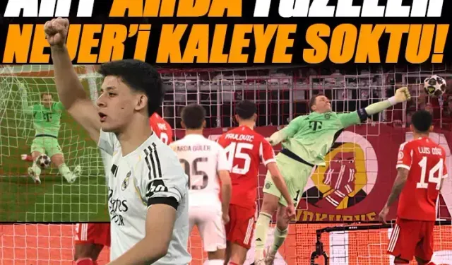 Arda Güler Münih'te çıldırdı, Neuer'i kaleye soktu! Futbol tarihine geçen gece...
