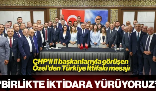 "Hep Birlikte İktidara Yürüyoruz'
