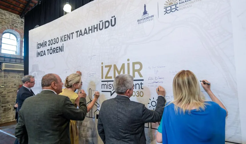 İmzalar İzmir 2030 kent taahhüdü için atıldı
