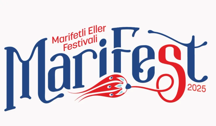 MARİFEST 2025 kapılarını açıyor
