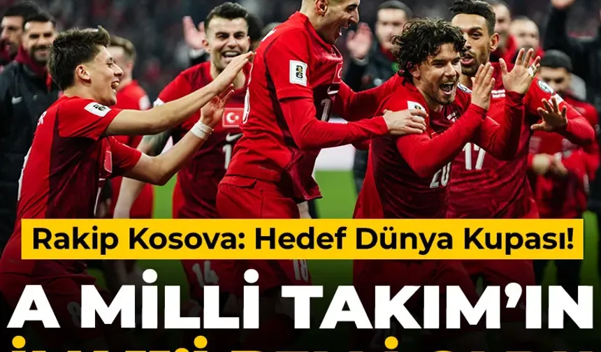 A Milli Takım'ın Kosova maçı ilk 11'i belli oldu: Hedef Dünya Kupası!