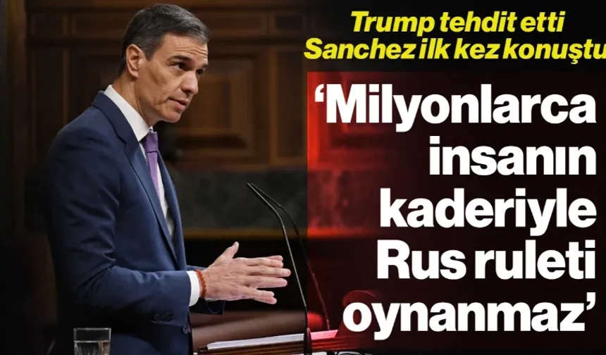 ABD ile İspanya Arasında 'Üs' Krizi: Trump Tehdit Etti, Sanchez İlk Kez Konuştu