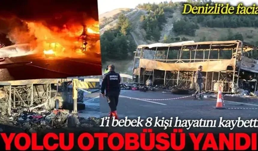 Denizli'de Yolcu otobüsü yandı: 8 ölü, 33 yaralı