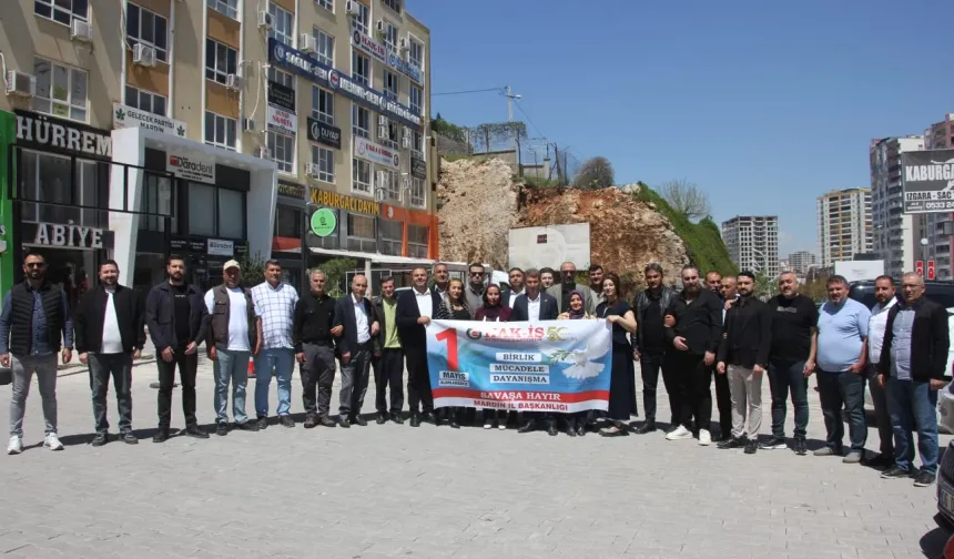 HAK-İŞ ve Hizmet-İş Sendikası Mardin'den 1 Mayıs mesajı: 'Barış, Adalet ve Dayanışma İçin Meydanlardayız'