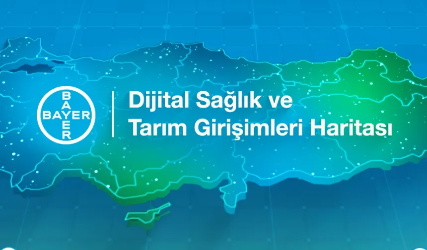 Bayer'den Türkiye'deki girişimcilere 'Dijital Sağlık ve Tarım Girişimleri Haritası' çağrısı